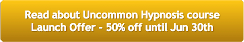 Read about Uncommon Hypnosis course Launch Offer - 50% off until Jun 30th